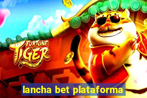 lancha bet plataforma